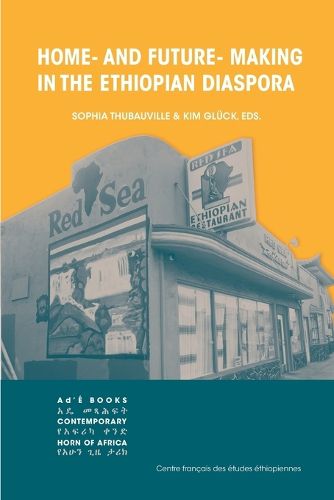 Cover image for Home- and Future- Making in the Ethiopian Diaspora