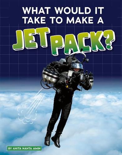 Cover image for What Would it Take to Make a Jet Pack? (Sci-Fi Tech)