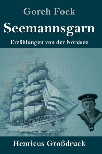 Seemannsgarn (Grossdruck): Erzahlungen von der Nordsee