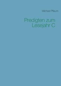 Cover image for Predigten zum Lesejahr C: Erfullt vom Heiligen Geist