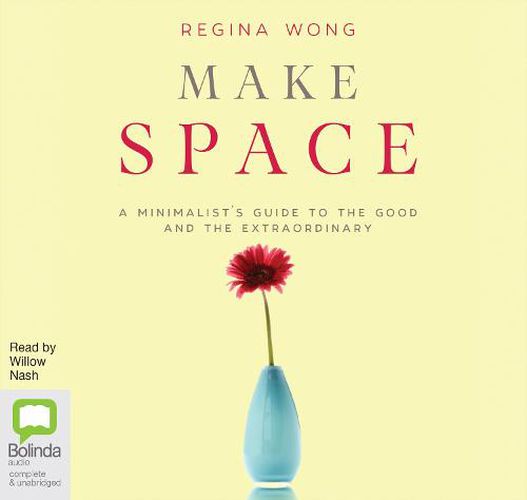 Cover image for Make Space: A Minimalist's Guide to the Good and the Extraordinary