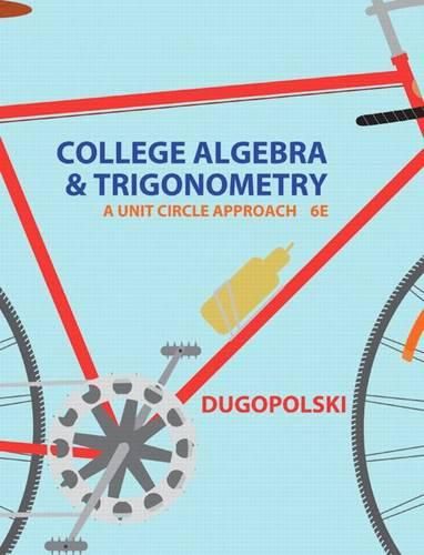 College Algebra and Trigonometry: A Unit Approach Plus New Mylab Math with Pearson Etext -- Access Card Package