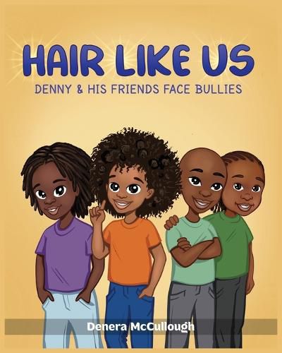 Cover image for Hair Like Us: Denny & His Friends Face Bullies