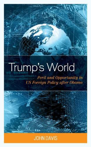 Cover image for Trump's World: Peril and Opportunity in US Foreign Policy after Obama