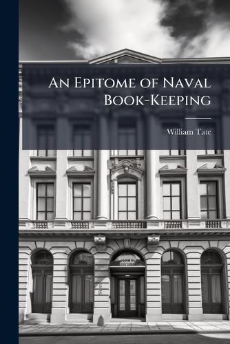 Cover image for An Epitome of Naval Book-Keeping