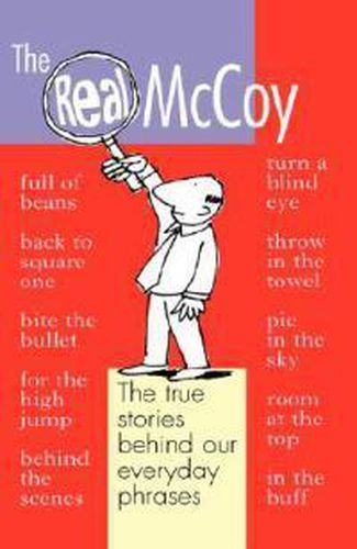 Cover image for The Real McCoy: The True Stories Behind Our Everyday Phrases