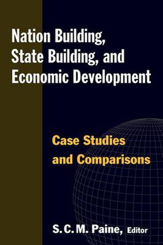 Cover image for Nation Building, State Building, and Economic Development: Case Studies and Comparisons