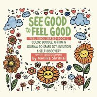 Cover image for See Good To Feel Good