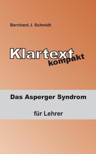 Cover image for Klartext kompakt: Das Asperger Syndrom - fur Lehrer