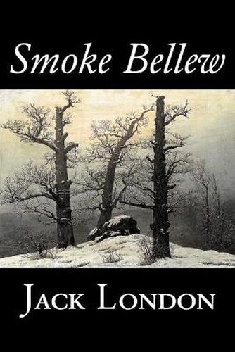 Cover image for Smoke Bellew by Jack London, Fiction, Action & Adventure