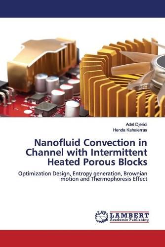 Nanofluid Convection in Channel with Intermittent Heated Porous Blocks