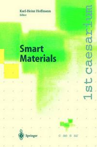 Cover image for Smart Materials: Proceedings of the 1st caesarium, Bonn, November 17-19, 1999