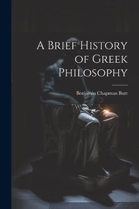 Cover image for A Brief History of Greek Philosophy