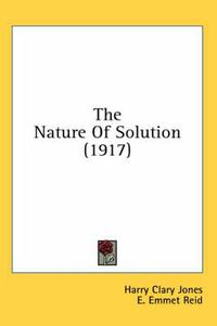 Cover image for The Nature of Solution (1917)