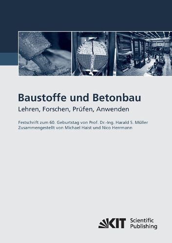 Cover image for Baustoffe und Betonbau: Lehren, Forschen, Prufen, Anwenden - Festschrift zum 60. Geburtstag von Prof. Dr.-Ing. Harald S. Muller