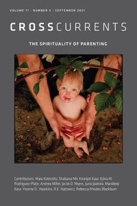 Cover image for Crosscurrents: The Spirituality of Parenting: Volume 71, Number 3, September 2021