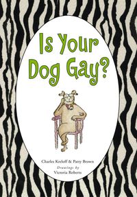 Cover image for Is Your Dog Gay?