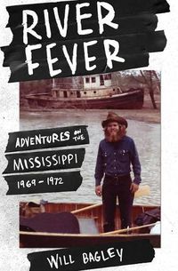 Cover image for River Fever: Adventures on the Mississippi, 1969-1972