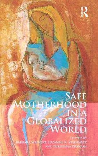 Cover image for Safe Motherhood in a Globalized World