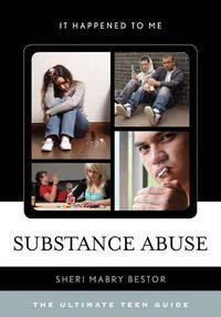 Cover image for Substance Abuse: The Ultimate Teen Guide