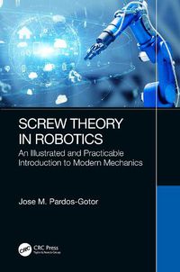 Cover image for Screw Theory in Robotics: An Illustrated and Practicable Introduction to Modern Mechanics