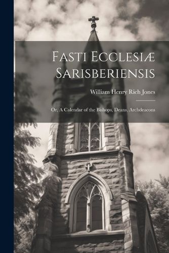 Fasti Ecclesiae Sarisberiensis