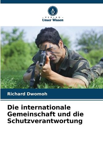 Cover image for Die internationale Gemeinschaft und die Schutzverantwortung