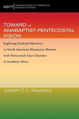 Cover image for Toward an Anabaptist-Pentecostal Vision