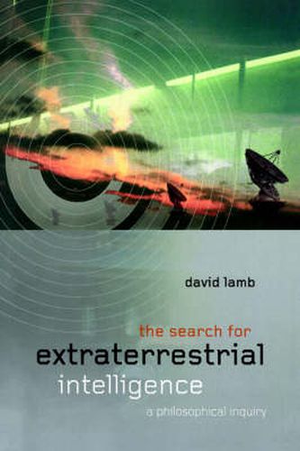 Cover image for The Search for Extra Terrestrial Intelligence: A Philosophical Inquiry