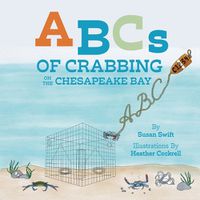 Cover image for ABCs of Crabbing in the Chesapeake Bay