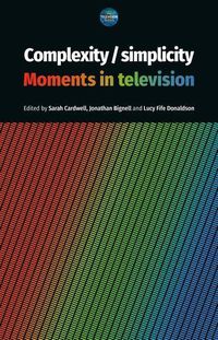 Cover image for Complexity / Simplicity: Moments in Television