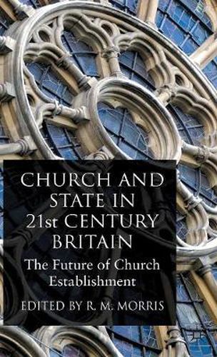 Cover image for Church and State in 21st Century Britain: The Future of Church Establishment