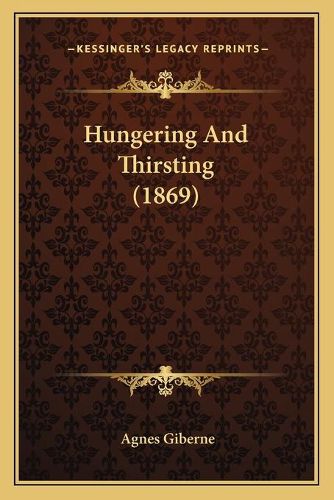 Cover image for Hungering and Thirsting (1869)