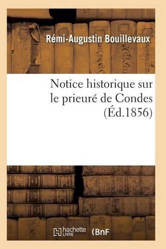 Notice Historique Sur Le Prieure de Condes