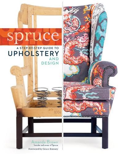 Cover image for Spruce: A Step-by-Step Guide to Upholstery and Design