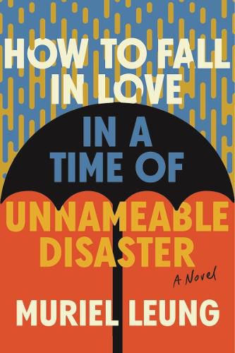 How to Fall in Love in a Time of Unnameable Disaster