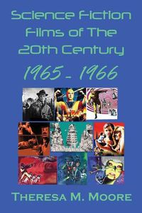 Cover image for Science Fiction Films of The 20th Century: 1965-1966