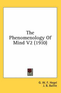 Cover image for The Phenomenology of Mind V2 (1910)