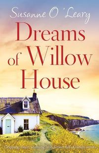 Cover image for Dreams of Willow House: Gripping, heartwarming Irish fiction full of family secrets