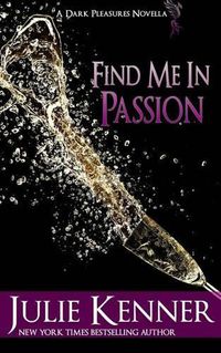 Cover image for Find Me in Passion: Mal and Christina's Story, Part 3