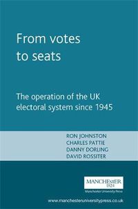 Cover image for From Votes to Seats: The Operation of the UK Electoral System Since 1945