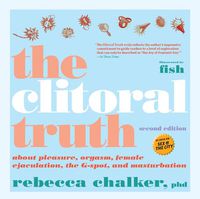 Cover image for Clitoral Truth, The (2nd Edition)
