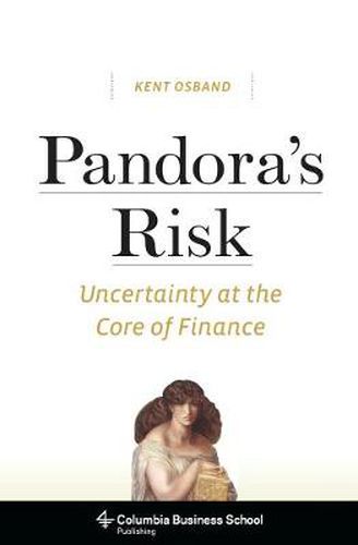 Cover image for Pandora's Risk: Uncertainty at the Core of Finance