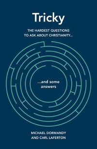 Cover image for Tricky: The hardest questions to ask about Christianity (and some answers)