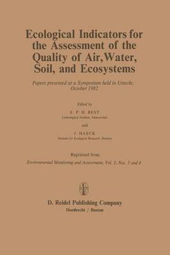 Cover image for Ecological Indicators for the Assessment of the Quality of Air, Water, Soil, and Ecosystems: Papers presented at a Symposium held in Utrecht, October 1982