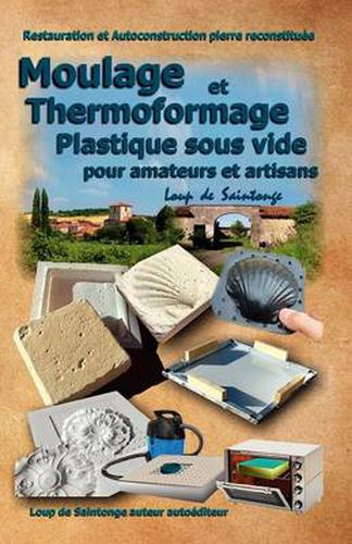 Cover image for Moulage Et Thermoformage Plastique Sous Vide Pour Amateurs Et Artisans