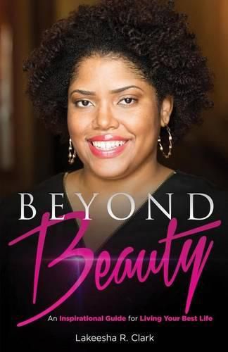Cover image for Beyond Beauty: An Inspirational Guide for Living Your Best Life
