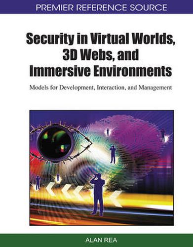 Cover image for Security in Virtual Worlds, 3D Webs, and Immersive Environments: Models for Development, Interaction, and Management
