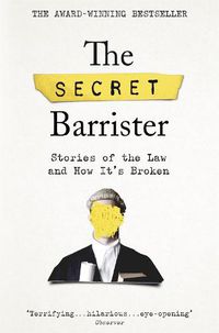 Cover image for The Secret Barrister: Stories of the Law and How It's Broken