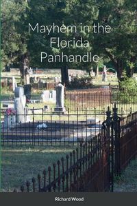 Cover image for Mayhem in the Florida Panhandle